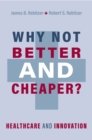 Why Not Better and Cheaper? : Healthcare and Innovation - eBook