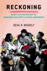 Reckoning : Black Lives Matter and the Democratic Necessity of Social Movements - eBook
