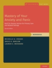 Mastery of Your Anxiety and Panic : Brief Six-Session Version for Primary Care and Related Settings - Book