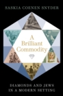 A Brilliant Commodity : Diamonds and Jews in a Modern Setting - eBook
