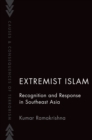 Extremist Islam : Recognition and Response in Southeast Asia - eBook