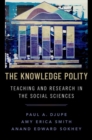 The Knowledge Polity : Teaching and Research in the Social Sciences - Book