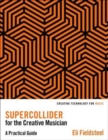 SuperCollider for the Creative Musician : A Practical Guide - Book