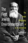 The First Jewish Environmentalist : The Green Philosophy of A.D. Gordon - Book