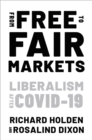 From Free to Fair Markets : Liberalism after Covid - eBook