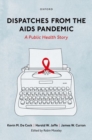 Dispatches from the AIDS Pandemic : A Public Health Story - Book