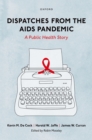 Dispatches from the AIDS Pandemic : A Public Health Story - eBook