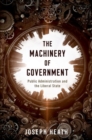 The Machinery of Government : Public Administration and the Liberal State - Book
