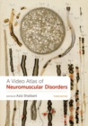 A Video Atlas of Neuromuscular Disorders - Book