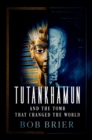 Tutankhamun and the Tomb that Changed the World - eBook