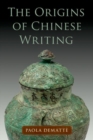 The Origins of Chinese Writing - Book