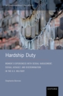 Hardship Duty : Women's Experiences with Sexual Harassment, Sexual Assault, and Discrimination in the U.S. Military - eBook
