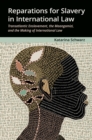 Reparations for Slavery in International Law : Transatlantic Enslavement, the Maangamizi, and the Making of International Law - eBook