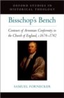 Bisschop's Bench : Contours of Arminian Conformity in the Church of England, c.1674—1742 - Book