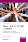 Teaching Inpatient Medicine : Connecting, Coaching, and Communicating in the Hospital - eBook