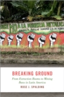 Breaking Ground : From Extraction Booms to Mining Bans in Latin America - eBook