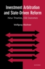 Investment Arbitration and State-Driven Reform : New Treaties, Old Outcomes - eBook
