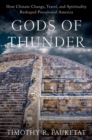 Gods of Thunder : How Climate Change, Travel, and Spirituality Reshaped Precolonial America - Book