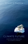 Climate Future : Averting and Adapting to Climate Change - eBook