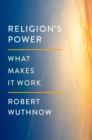 Religion's Power : What Makes It Work - Book