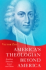 America's Theologian Beyond America : Jonathan Edwards, Israel, and China - eBook