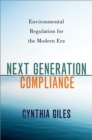 Next Generation Compliance : Environmental Regulation for the Modern Era - eBook