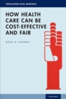 How Health Care Can Be Cost-Effective and Fair - Book