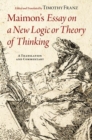 Maimon's Essay on a New Logic or Theory of Thinking : A Translation and Commentary - Book