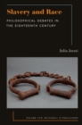 Slavery and Race : Philosophical Debates in the Eighteenth Century - Book
