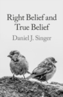 Right Belief and True Belief - Book