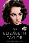 On Elizabeth Taylor : An Opinionated Guide - Book