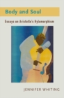 Body and Soul : Essays on Aristotle's Hylomorphism - Book