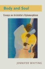 Body and Soul : Essays on Aristotle's Hylomorphism - eBook
