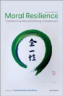 Moral Resilience : Transforming Moral Suffering in Healthcare - Book