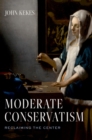 Moderate Conservatism : Reclaiming the Center - eBook
