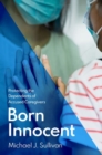 Born Innocent : Protecting the Dependents of Accused Caregivers - Book