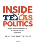 Inside Texas Politics : Power, Policy, and Personality in the Lone Star State - Book