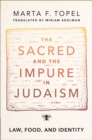 The Sacred and the Impure in Judaism : Law, Food, and Identity - eBook