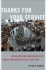 Thanks for Your Service : The Causes and Consequences of Public Confidence in the US Military - Book