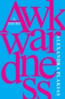 Awkwardness : A Theory - eBook