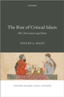The Rise of Critical Islam : 10th-13th Century Legal Debate - Book