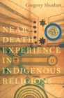 Near-Death Experience in Indigenous Religions - Book