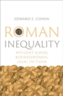 Roman Inequality : Affluent Slaves, Businesswomen, Legal Fictions - Book