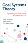 Goal Systems Theory : Psychological Processes and Applications - eBook