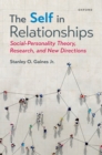 The Self in Relationships : Social-Personality Theory, Research, and New Directions - eBook