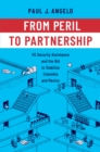 From Peril to Partnership : US Security Assistance and the Bid to Stabilize Colombia and Mexico - eBook