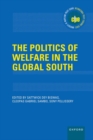 The Politics of Welfare in the Global South - Book