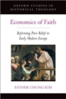 Economics of Faith : Reforming Poverty in Early Modern Europe - Book