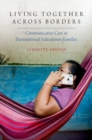 Living Together Across Borders : Communicative Care in Transnational Salvadoran Families - Book