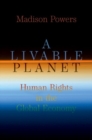 A Livable Planet : Human Rights in the Global Economy - Book